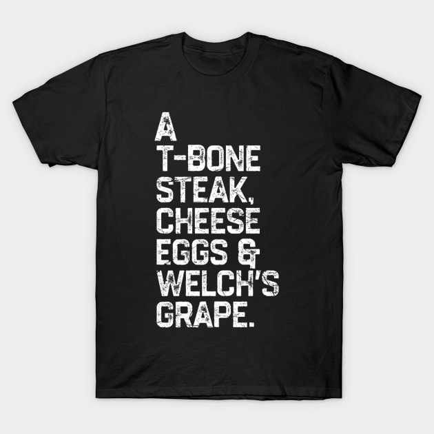 Guest Check A T-Bone Steak, Cheese Eggs, Welch's Grape T-Shirt by misuwaoda